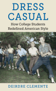 Dress Casual: How College Students Redefined American Style