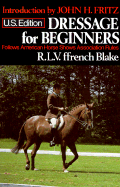 Dressage for Beginners - Ffrench Blake, R L