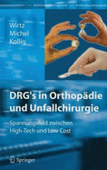 Drg S in Orthopadie Und Unfallchirurgie: Spannungsfeld Zwischen High-Tech Und Low Cost