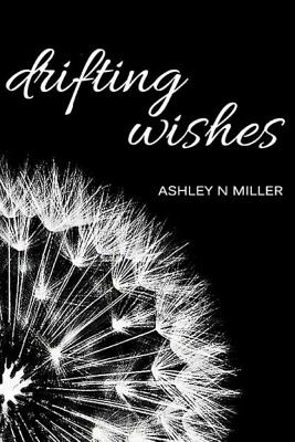 Drifing Wishes - Miller, Ashley