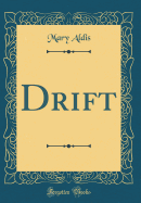 Drift (Classic Reprint)