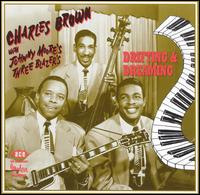 Driftin' & Dreamin' - Charles Brown with Johnny Moore's Three Blazers