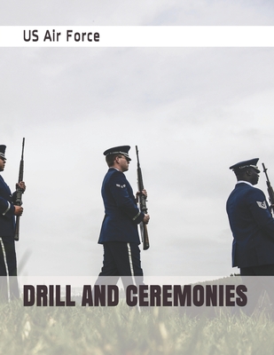 Drill and Ceremonies - Us Air Force