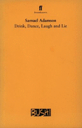 Drink, Dance, Laugh and Lie