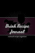 Drink Recipe Journal: Cocktail Recipe Organizer
