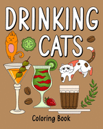 Drinking Cats Coloring Book: Many Signature Drink Recipes with Super Cute Kawaii Pussy Cats