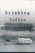 Drinking Coffee Elsewhere - Packer, ZZ (Read by), and Jordan, Shirley (Read by)