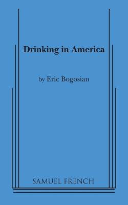 Drinking in America - Bogosian, Eric