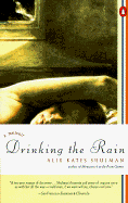 Drinking the Rain: A Memoir - Shulman, Alix Kates