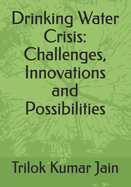 Drinking Water Crisis: Challenges, Innovations and Possibilities