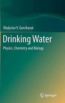 Drinking Water: Physics, Chemistry and Biology - Goncharuk, Vladyslav V.