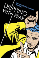 Dripping with Fear: The Steve Ditko Archives Vol. 5