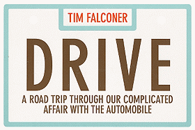 Drive: A Road Trip Through Our Complicated Affair with the Automobile