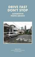 Drive Fast Don't Stop - Book 8: Another Assortment