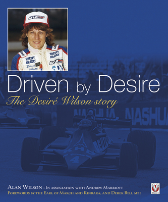 Driven by Desire: The Desir Wilson Story - Wilson, Alan