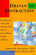 Driven to Distraction: Recognizing and Coping with Attention Deficit Disorder from - Hallowell, Edward M, M D, and Ratey, John J, Professor, MD