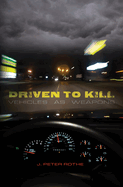 Driven to Kill: Vehicles as Weapons