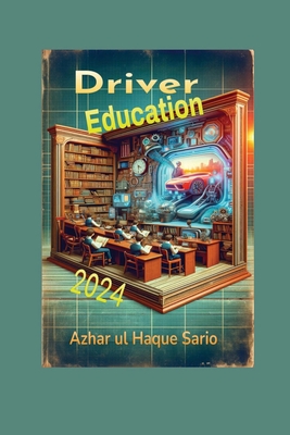 Driver Education 2024 - Sario, Azhar Ul Haque