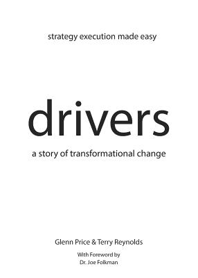 Drivers: A Story of Transformational Change - Reynolds, Terry, and Price, Glenn, and Folkman, Dr Joe (Foreword by)
