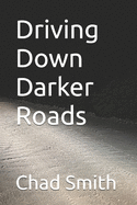 Driving Down Darker Roads