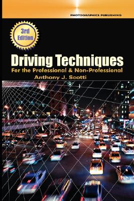 Driving Techniques: For the Professional & Non Professional - Scotti, Anthony J