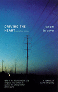 Driving the Heart and Other Stories - Brown, Jason