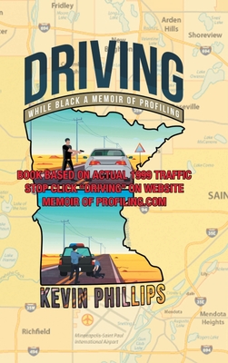 Driving While Black: A Memoir of Profiling - Phillips, Kevin J