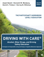 Driving with Care(r) Alcohol, Other Drugs, and Driving Safety Education Strategies for Responsible Living and Change: A Cognitive Behavioral Approach: The Participant's Workbook, Level II Education