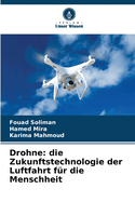 Drohne: die Zukunftstechnologie der Luftfahrt f?r die Menschheit