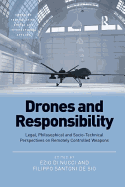 Drones and Responsibility: Legal, Philosophical and Socio-Technical Perspectives on Remotely Controlled Weapons