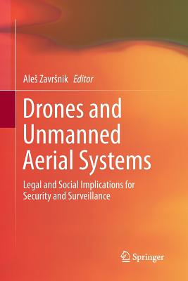 Drones and Unmanned Aerial Systems: Legal and Social Implications for Security and Surveillance - Zavrsnik, Ales (Editor)