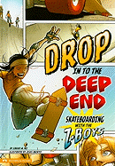 Drop in to the Deep End: Skateboarding with the Z-Boys