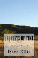 Droplets of Time: Fleeting Moments