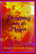 Dropping Into the Flower
