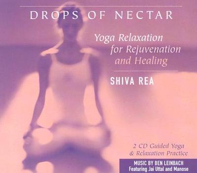 Drops of Nectar: Yoga Relaxation for Rejuvenation and Healing - Rea, Shiva, Ma