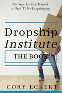 DropShip Institute - The Book: The Ultimate Guide to High Ticket Dropshipping
