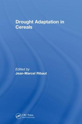 Drought Adaptation in Cereals - Ribaut, Jean-Marcel (Editor)