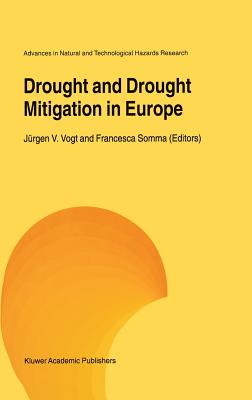 Drought and Drought Mitigation in Europe - Vogt, Jrgen V (Editor), and Somma, Francesca (Editor)