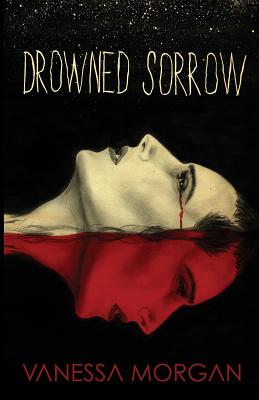 Drowned Sorrow - Morgan, Vanessa