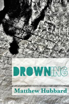 Drowning - Hubbard, Matthew