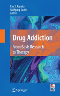 Drug Addiction: From Basic Research to Therapy - Rapaka, Rao S (Editor), and Sade, Wolfgang (Editor)