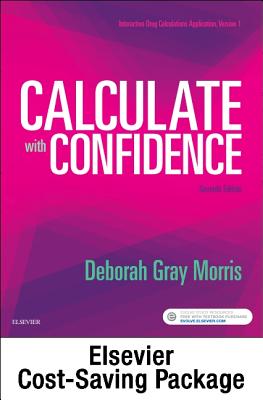 Drug Calculations Online for Calculate with Confidence (Access Card and Textbook Package) - Morris, Deborah C, RN, Bsn, Ma