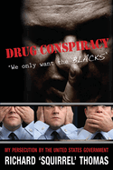 Drug Conspiracy: We Only Want the Blacks