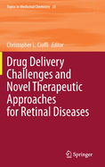 Drug Delivery Challenges and Novel Therapeutic Approaches for Retinal Diseases