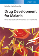 Drug Development for Malaria: Novel Approaches for Prevention and Treatment