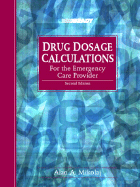 Drug Dosage Calculations for the Emergency Care Provider - Mikolaj, Alan A.