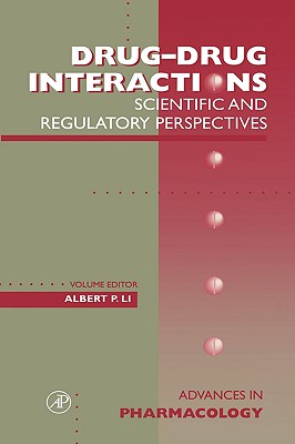 Drug-Drug Interactions: Scientific and Regulatory Perspectives: Volume 43 - August, J Thomas (Editor), and Murad, Ferid, Dr. (Editor), and Anders, M W (Editor)