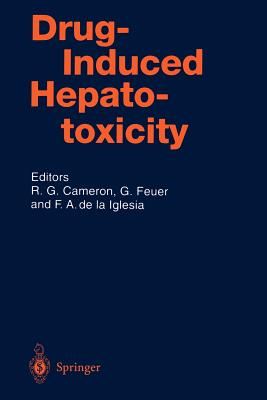Drug-Induced Hepatotoxicity - Cameron, Ross (Editor), and Phillips, M J (Foreword by), and Feuer, George (Editor)
