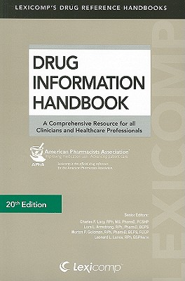 Drug Information Handbook: A Comprehensive Resource for All Clinicians and Healthcare Professionals - Lacy, Charles F (Editor), and Armstrong, Lora L (Editor), and Goldman, Morton P (Editor)