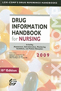 Drug Information Handbook for Nursing: Including Assessment, Administration, Monitoring Guidelines, and Patient Education - Turkoski, Beatrice B (Editor), and Lance, Brenda R (Editor), and Bonfiglio, Mark F (Editor)